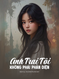 Anh Trai Tôi Không Phải Phản Diện