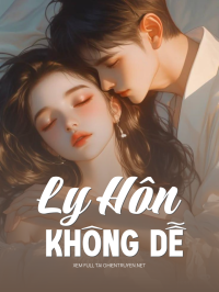 Ly Hôn Không Dễ