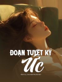 Đoạn Tuyệt Ký Ức