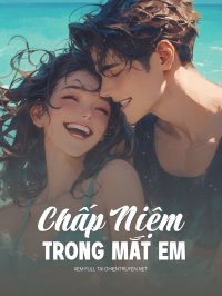 Chấp Niệm Trong Mắt Em