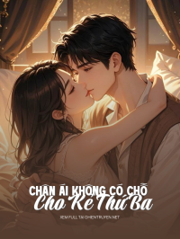 Chân Ái Không Có Chỗ Cho Kẻ Thứ Ba