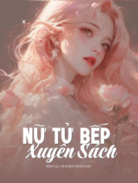 Nữ Tử Bếp Xuyên Sách