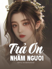 Trả Ơn Nhầm Người