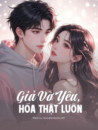 Giả Vờ Yêu, Hóa Thật Luôn