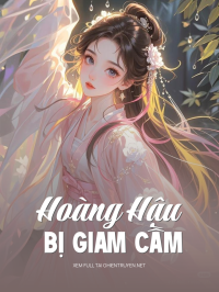 Hoàng Hậu Bị Giam Cầm