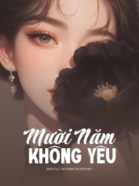 Mười Năm Không Yêu