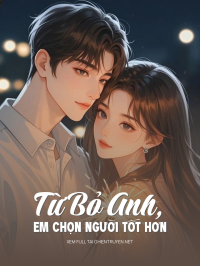 Từ Bỏ Anh, Em Chọn Người Tốt Hơn