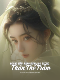 Hoàng Hậu, Nàng Đừng Mơ Tưởng Thân Thể Trẫm