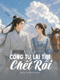 Công Tử Lại Tìm Chết Rồi