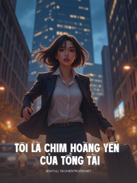 Tôi Là Chim Hoàng Yến Của Tổng Tài