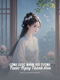 Công Lược Nhầm Đối Tượng Trước Ngày Thành Hôn