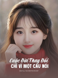 Cuộc Đời Thay Đổi Chỉ Vì Một Câu Nói
