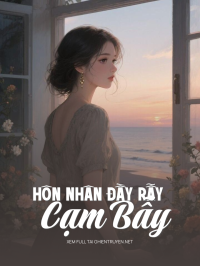 Hôn Nhân Đầy Rẫy Cạm Bẫy