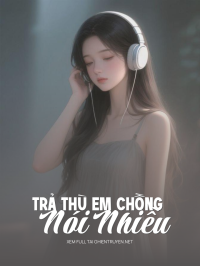 Trả Thù Em Chồng Nói Nhiều
