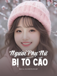 Người Phụ Nữ Bị Tố Cáo