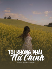 Tôi Không Phải Nữ Chính