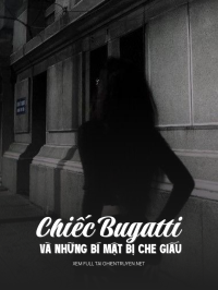 Chiếc Bugatti Và Những Bí Mật Bị Che Giấu