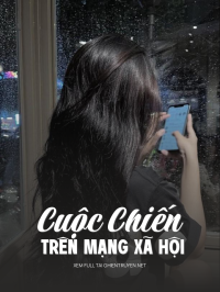 Cuộc Chiến Trên Mạng Xã Hội