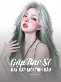Gặp Bác Sĩ Hay Gặp Mối Tình Đầu