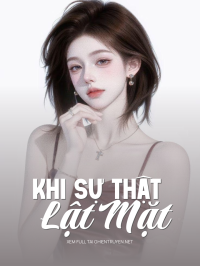 Khi Sự Thật Lật Mặt