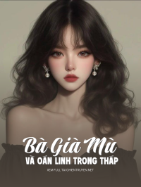 Bà Già Mù Và Oán Linh Trong Tháp
