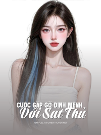 Cuộc Gặp Gỡ Định Mệnh Với Sat Thủ