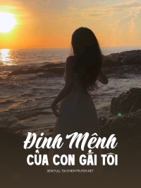 Định Mệnh Của Con Gái Tôi