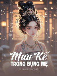 Mưu Kế Trong Bụng Mẹ