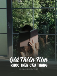 Giả Thiên Kim Khóc Trên Cầu Thang