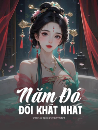Năm Đó Đói Khát Nhất