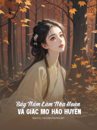Bảy Năm Làm Nha Hoàn Và Giấc Mơ Hão Huyền