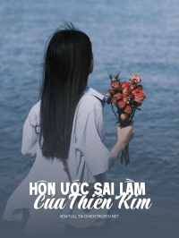 Hôn Ước Sai Lầm Của Thiên Kim