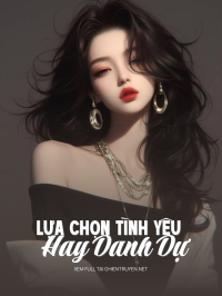 Lựa Chọn Tình Yêu Hay Danh Dự