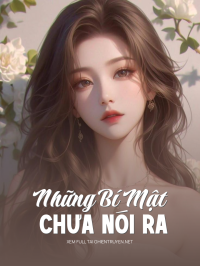 Những Bí Mật Chưa Nói Ra