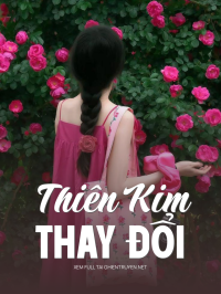 Thiên Kim Thay Đổi