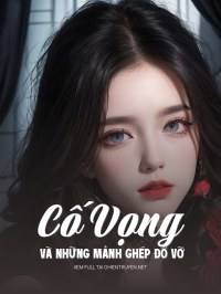 Cố Vọng Và Những Mảnh Ghép Đổ Vỡ