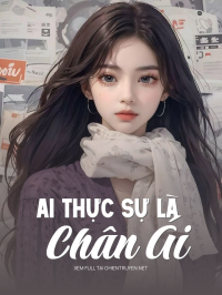 Ai Thực Sự Là Chân Ái