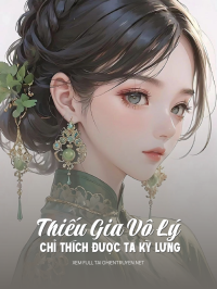 Thiếu Gia Vô Lý Chỉ Thích Được Ta Kỳ Lưng