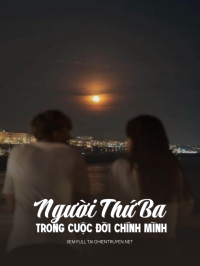 Người Thứ Ba Trong Cuộc Đời Chính Mình