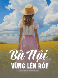 Bà Nội Vùng Lên Rồi!