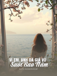 Vì Em, Anh Đã Giả Vờ Suốt Bao Năm