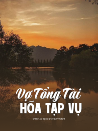 Vợ Tổng Tài Hóa Tạp Vụ