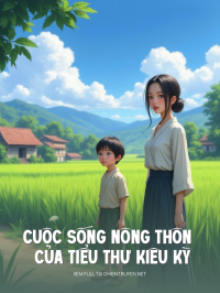 Cuộc Sống Nông Thôn Của Tiểu Thư Kiêu Kỳ