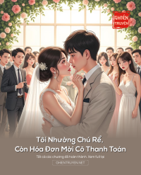 Tôi Nhường Chú Rể, Còn Hóa Đơn Mời Cô Thanh Toán