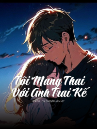 Tôi Mang Thai Với Anh Trai Kế