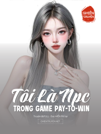 Tôi Là Npc Trong Game Pay-To-Win