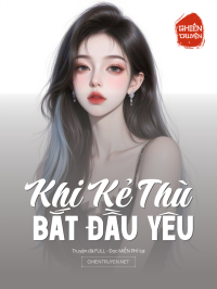 Khi Kẻ Thù Bắt Đầu Yêu