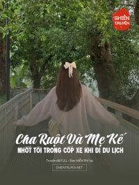 Cha Ruột Và Mẹ Kế Nhốt Tôi Trong Cốp Xe Khi Đi Du Lịch