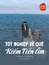Tốt Nghiệp Về Quê Kiếm Tiền Âm