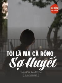 Tôi Là Ma Cà Rồng Sợ Huyết